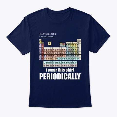 Funny I Wear This Periodically   Music G Navy T-Shirt Front