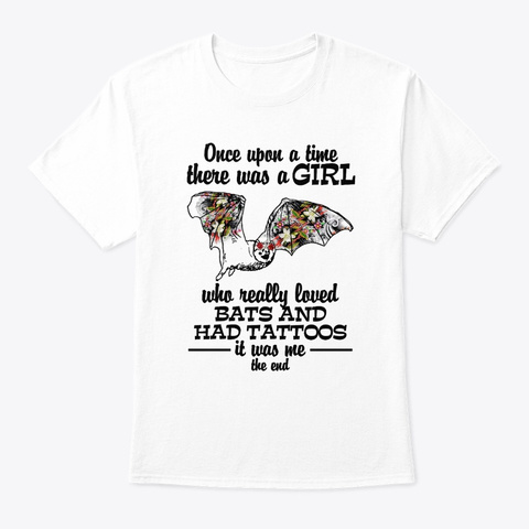 A Girl Who Really Loved Bats, Tattoos White T-Shirt Front