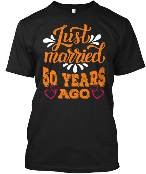 Anniversary Married 50 Years Ago Shirt