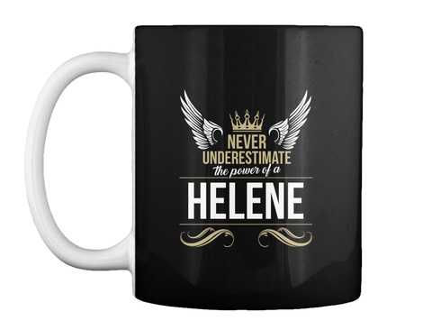 Never Underestimate The Power Of A Helene Black T-Shirt Front