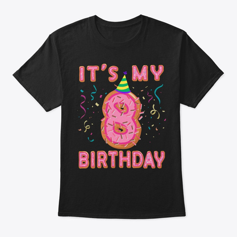 Cute Donut It's My 8th Birthday Sweet 8  Black T-Shirt Front
