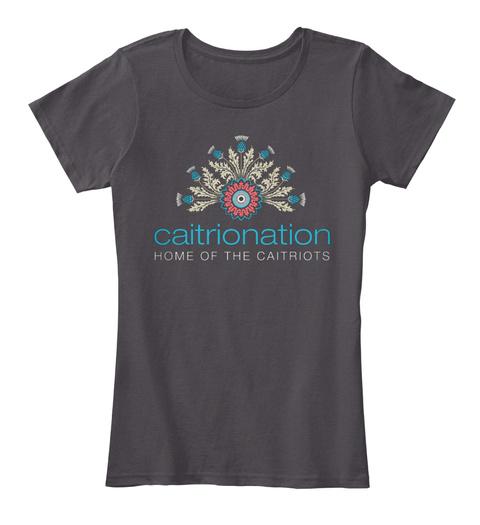 Caitrionation Home Of The Caitriots Heathered Charcoal  T-Shirt Front