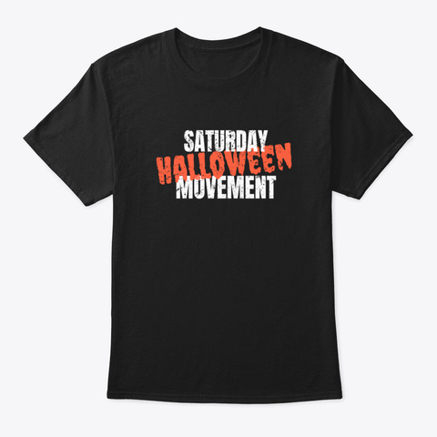 Saturday Halloween Movement   Halloween  Black T-Shirt Front