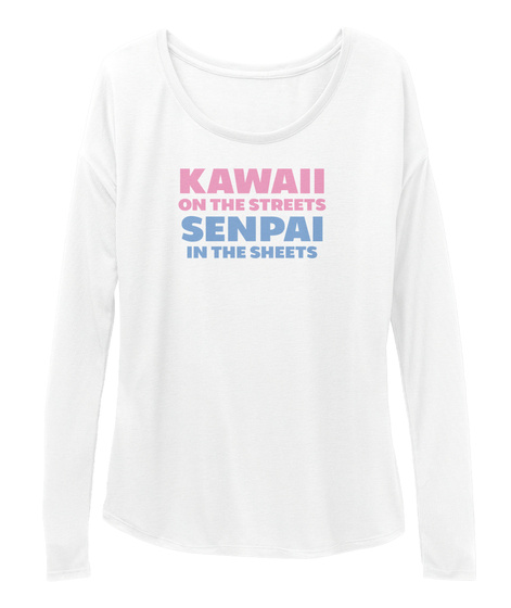 Kawaii Senpai By Omg Anime White T-Shirt Front