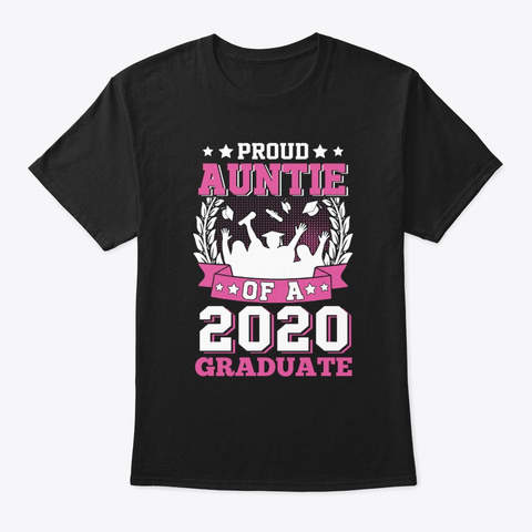 Proud Auntie Of A Class Of 2020 Graduate Black T-Shirt Front