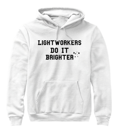 Lightworkers Do It Brighter Hoodie