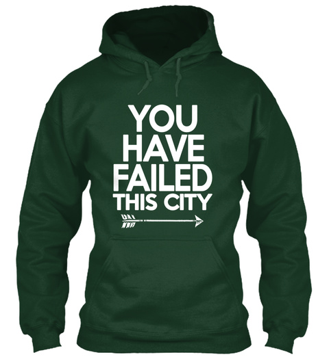 You Have Failed This City Forest Green T-Shirt Front