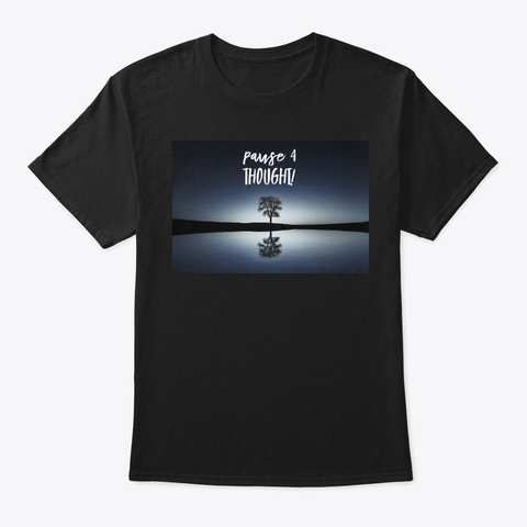Pause 4 Thought Black T-Shirt Front
