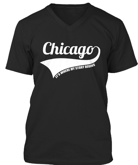 Chicago It's Where My Story Begins Black T-Shirt Front