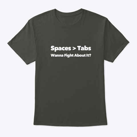 Spaces Vs Tabs Programmer Fight Smoke Gray T-Shirt Front