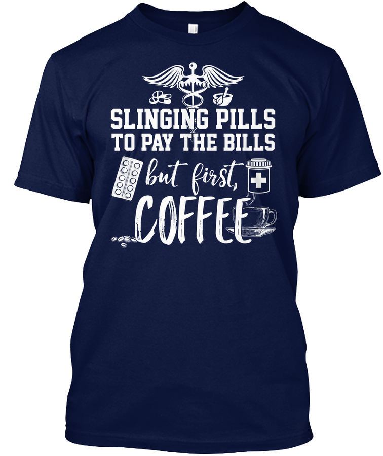 Slinging Pills... but First COFFEE Unisex Tshirt