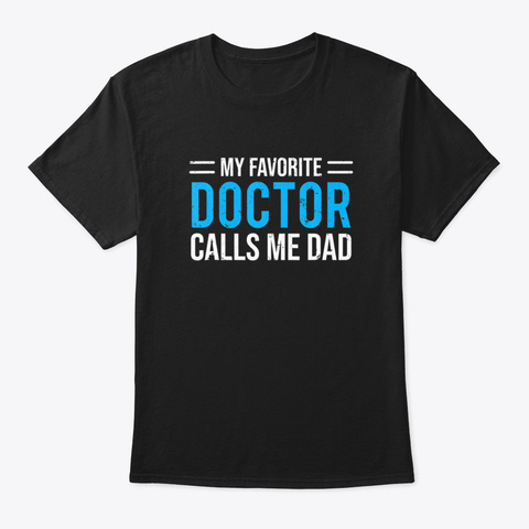 Mens My Favorite Doctor Calls Me Dad Cut Black Camiseta Front