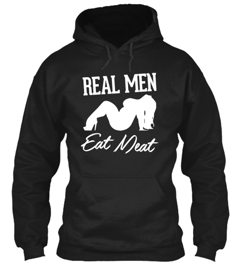 Real Men Eat Meat Black T-Shirt Front
