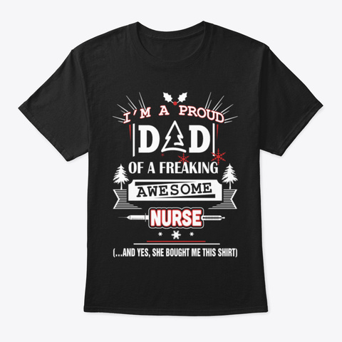 Nurse Proud Dad Of An Awesome Nurse Black T-Shirt Front