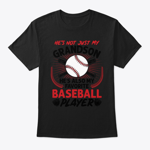 My Grandson He Also My Favorite Baseball Black T-Shirt Front