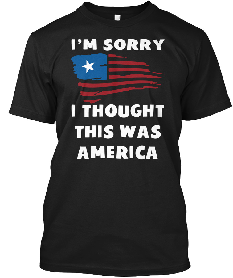 IM Sorry I thought This Was America Unisex Tshirt