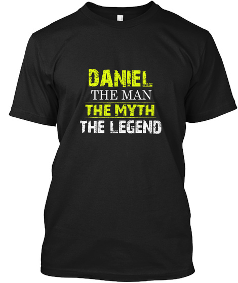 Daniel The Man The Myth The Legend Black T-Shirt Front