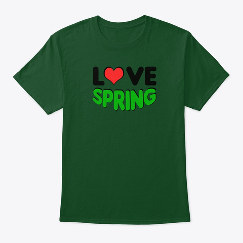 Love Spring Deep Forest T-Shirt Front