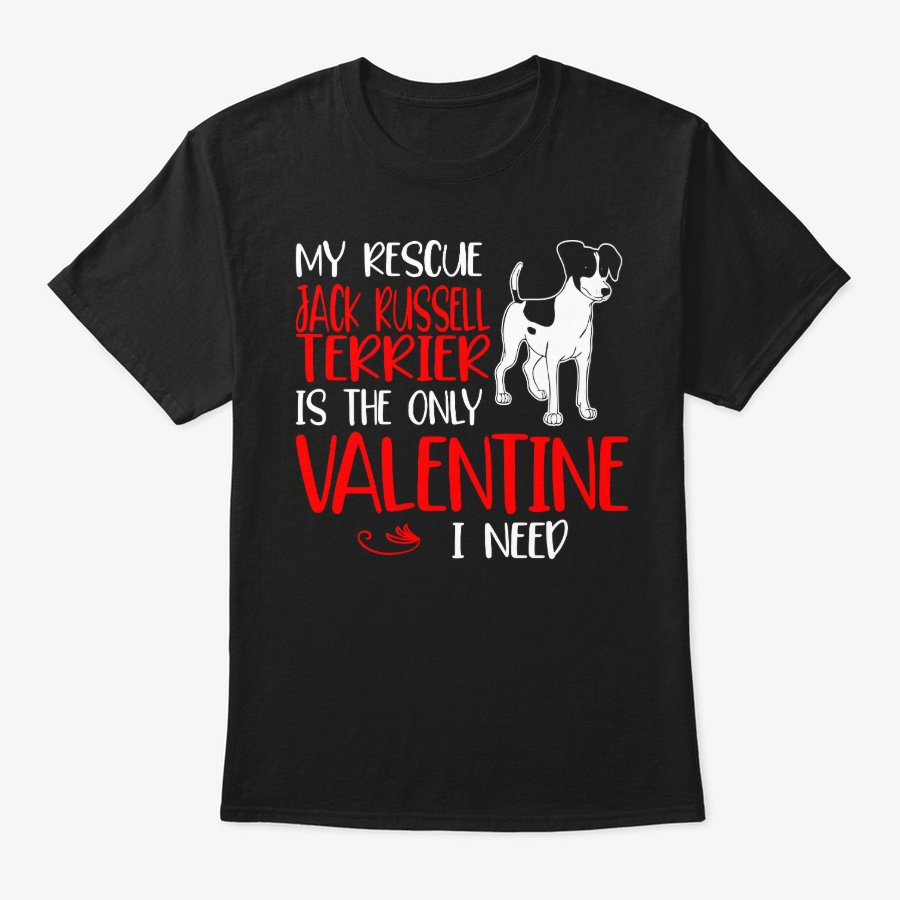 Jack Russell Terrier Valentine I Need Unisex Tshirt