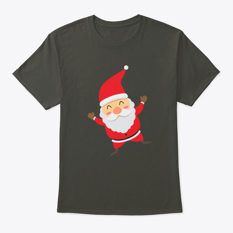 Santa In His Red Hat & Suit Is Happy Smoke Gray T-Shirt Front