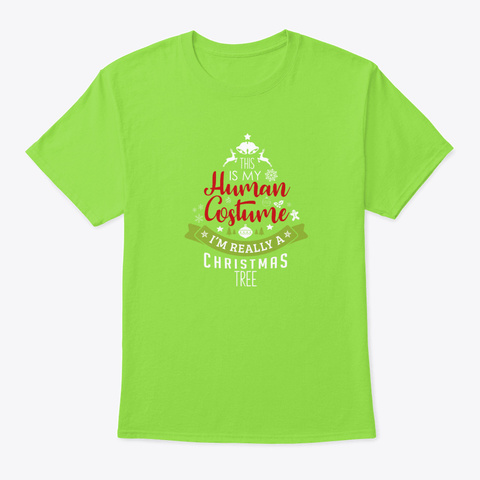 Christmas Gift My Human Costume Im A Xm Lime T-Shirt Front