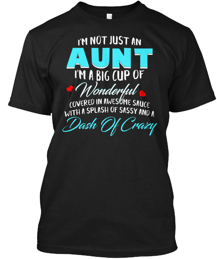 Im Not Aunt Im Big Cup Wonderful Shirt Unisex Tshirt