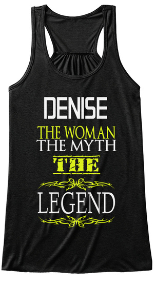 Denise The Woman The Myth The Legend Black T-Shirt Front