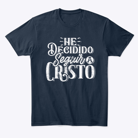 He Decidido Seguir A Cristo New Navy T-Shirt Front