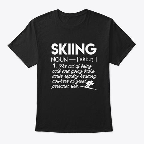 Skiing Art Cold Rapidly Heading Nowhere Black T-Shirt Front
