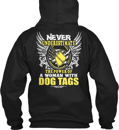 Never Underestimate The Power Of A Woman With Dog Tags Black T-Shirt Back