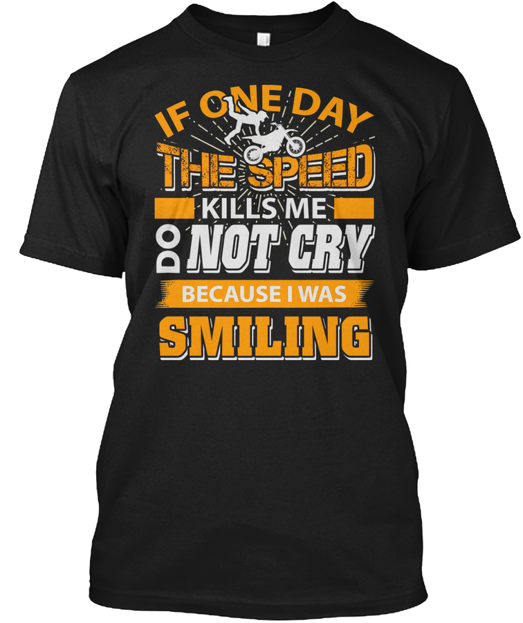 [US] If One Day The Speed Kills Me Unisex Tshirt