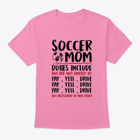 Soccer Mom Duties Include Pay Yell Drive Pink T-Shirt Front