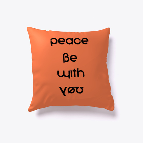 Peace Be With You Pillow Poster Coral T-Shirt Front