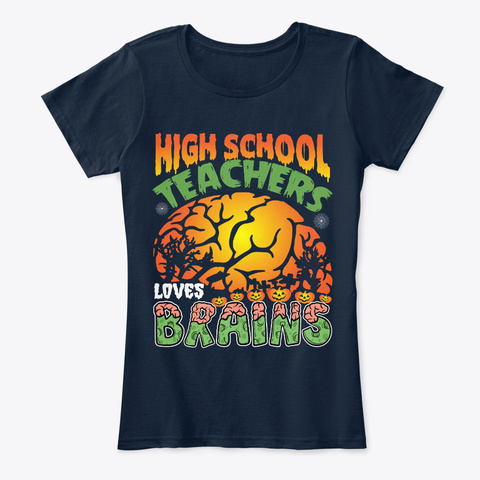 High School Teacher Love Brains New Navy T-Shirt Front