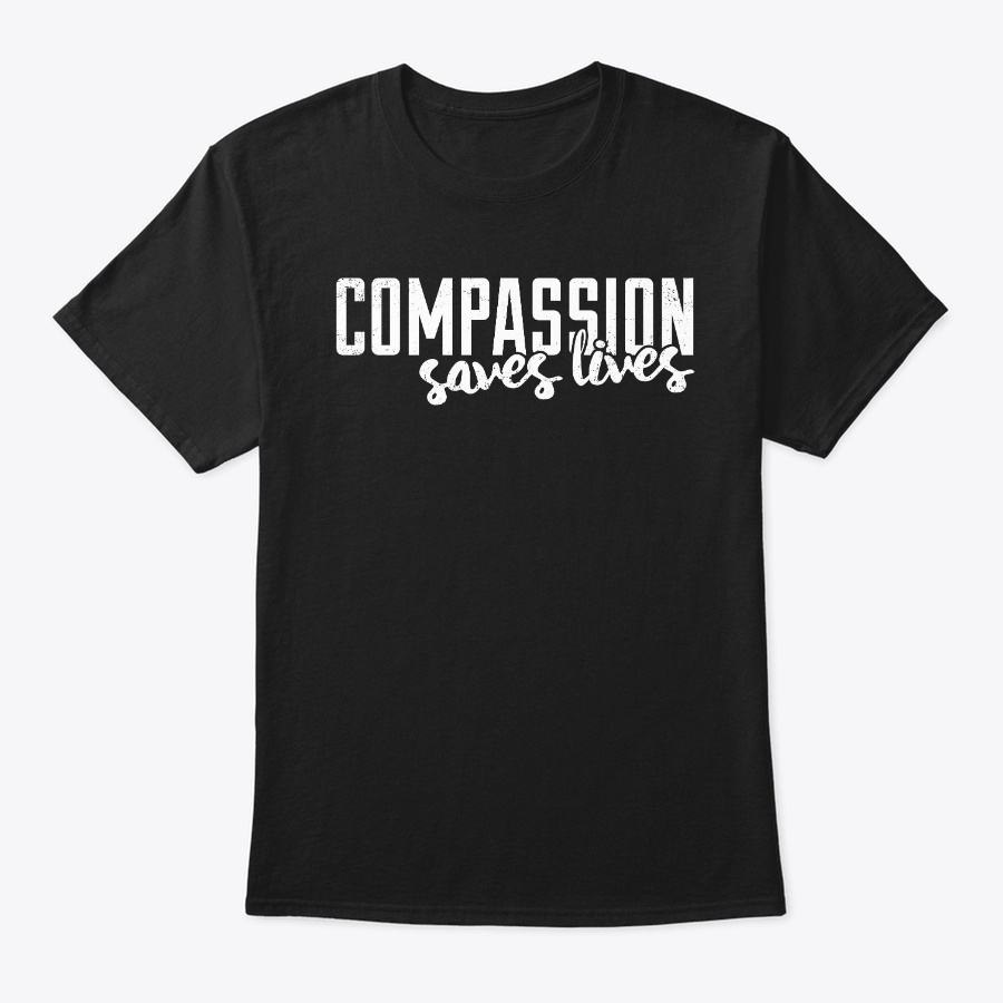 Compassion Saves Lives Funny Vegan Unisex Tshirt