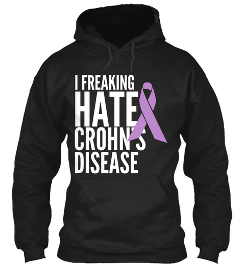 I Freaking Hate Crohns Disease Black T-Shirt Front
