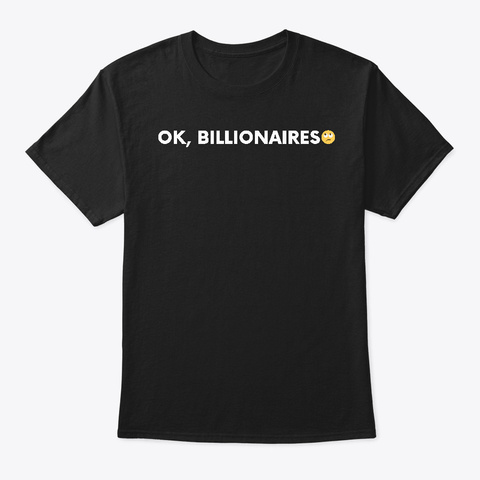 Ok, Billionaires Black T-Shirt Front