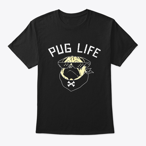 Pug Dog T Shirt Pug Life Black T-Shirt Front