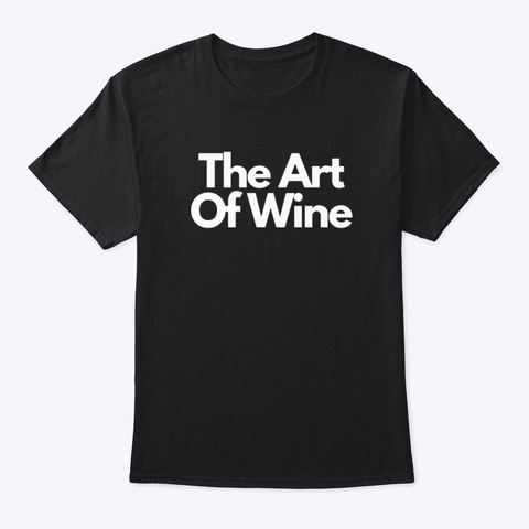 The Art Of Wine Black T-Shirt Front