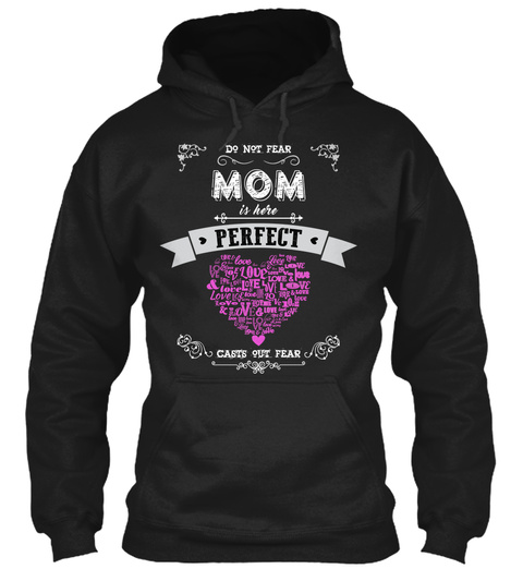 Mom's Perfect Love Hoodie Black T-Shirt Front