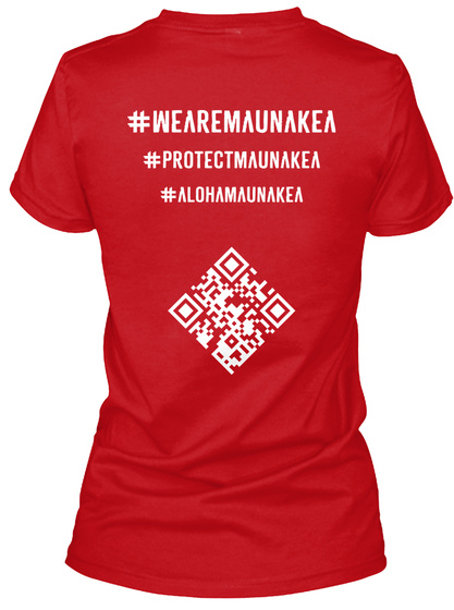 #Wearemaunakea #Protectmaunakea #Alohamaunakea Red T-Shirt Back