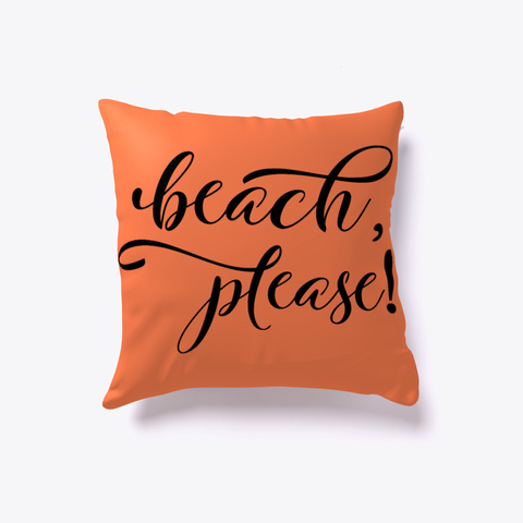 Beach Please !  #Boosted Pillow  Coral Kaos Front