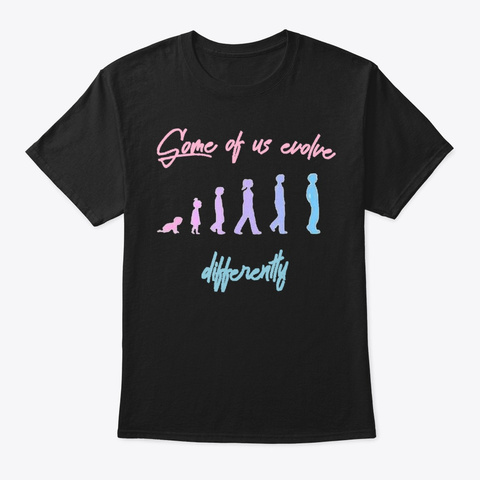 Some Of Us Evolve Differently Lgbt  Black T-Shirt Front