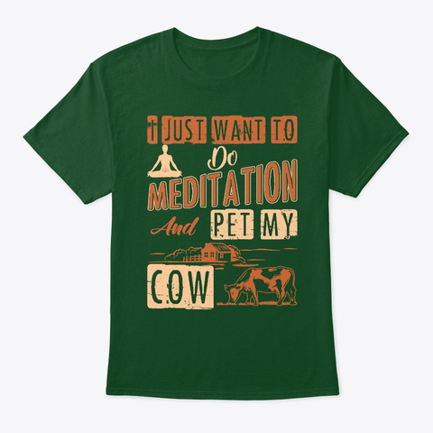 Meditation And Pet My Cow Deep Forest T-Shirt Front