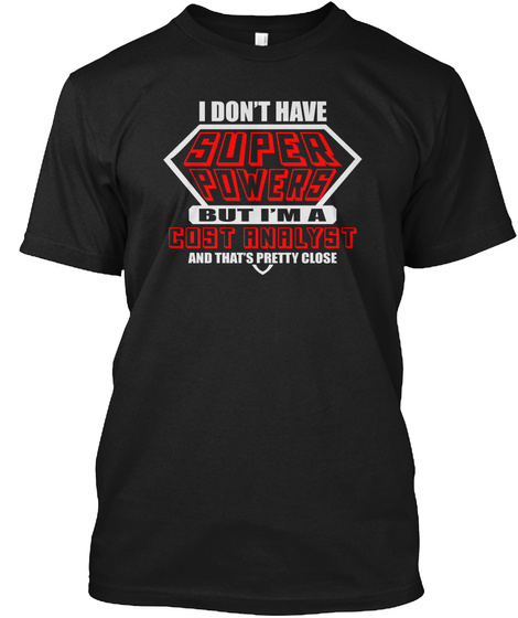 Super Powers Cost Analyst T Shirts Black T-Shirt Front