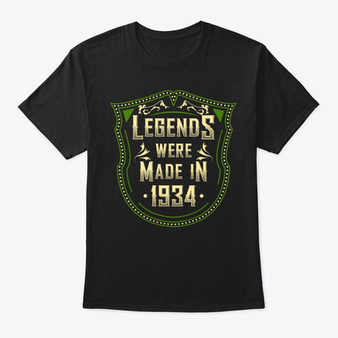 Legends Were Made In 1934 Shirt Black T-Shirt Front