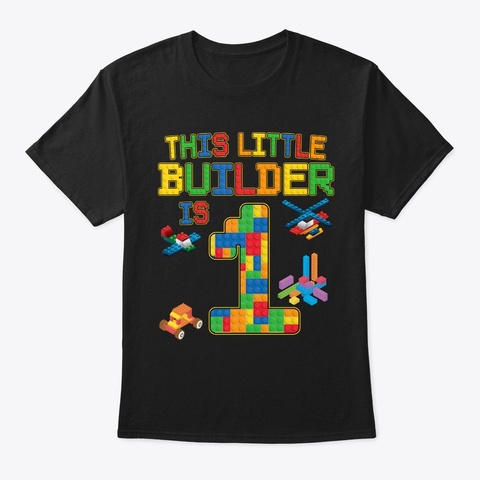 This Little Builder Is 1 Block Bricks 1s Black T-Shirt Front