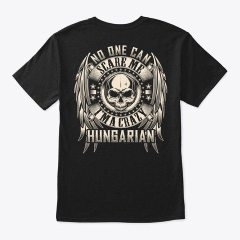 Crazy Hungarian Shirt Black T-Shirt Back