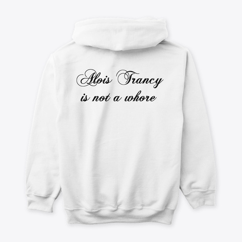 Alois Trancy Is Not A Whore White T-Shirt Back