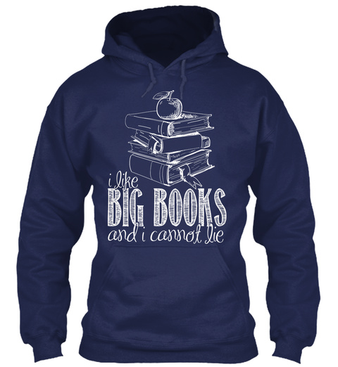 I Like Big Books And I Cannot Lie  Navy T-Shirt Front